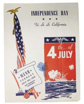 Item #48243 INDEPENDENCE DAY - U.S.S. CALIFORNIA.; Menu -Tuesday July 4th, 1939 - San Francisco...