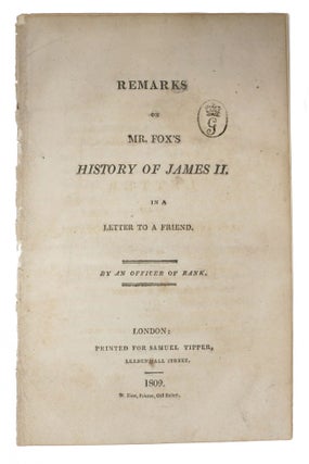 Item #48268 REMARKS On MR. FOX'S HISTORY Of JAMES II. In a Letter to a Friend. Charles James -...