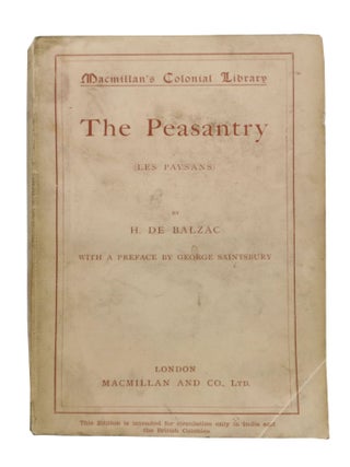 Item #48300 The PEASANTRY (Les Paysans). H. De . Marriage Balzac, Ellen -, George - Contributor...