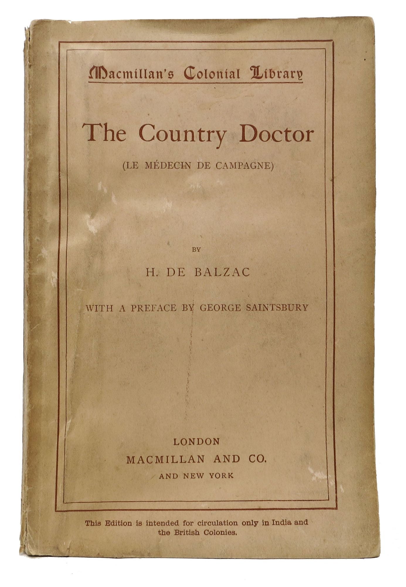 Balzac, H. De [1799 - 1850]. Marriage, Ellen - Translator. Saintsbury, George [1845 - 1933] - Contributor - The COUNTRY DOCTOR (Le Mdecin de Campagne).; Macmillan's Colonial Library No. 247
