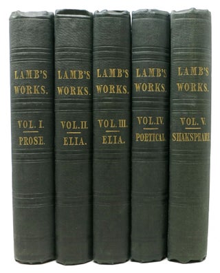 Item #48325 The PROSE WORKS Of CHARLES LAMB In Three Volumes. The POETICAL WORKS Of CHARLES...