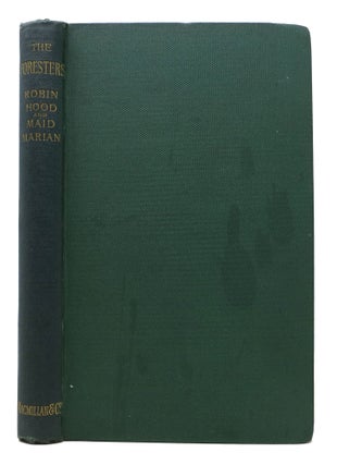 Item #48337 The FORESTERS. Robin Hood and Maid Marian. Alfred Lord Tennyson, 1809 - 1892