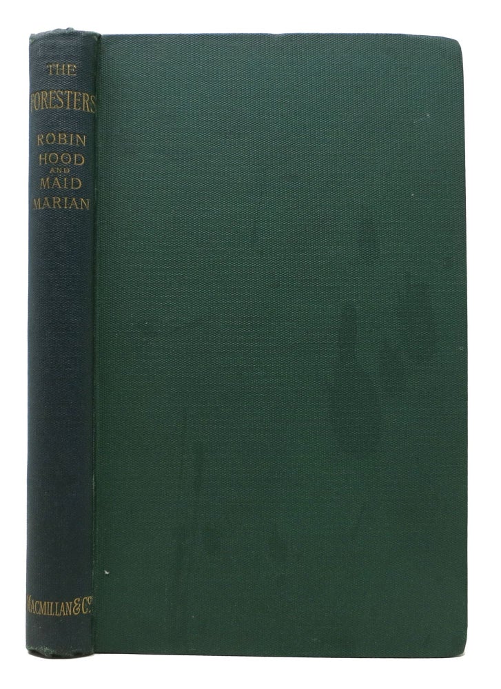 Item #48337 The FORESTERS. Robin Hood and Maid Marian. Alfred Lord Tennyson, 1809 - 1892.