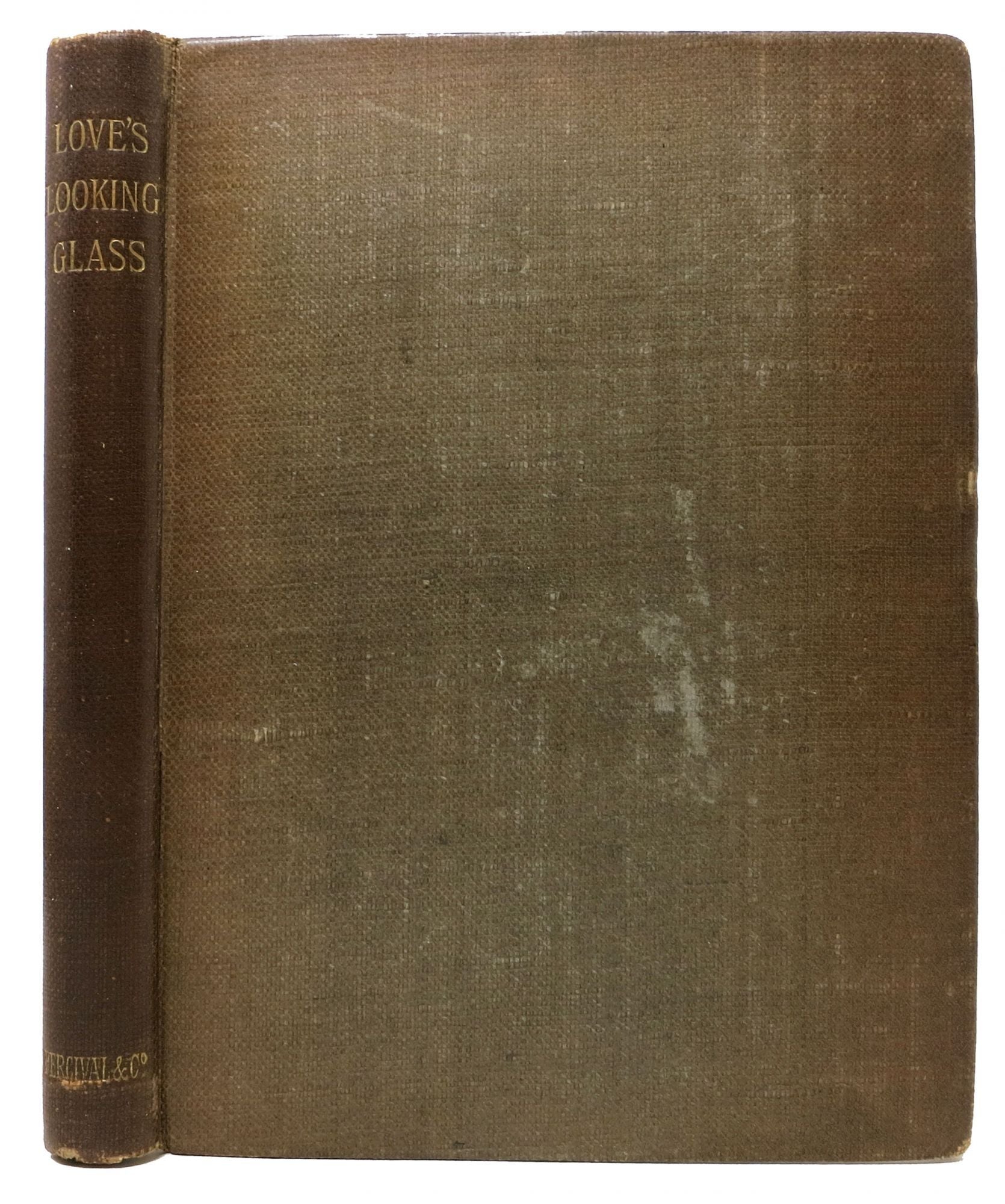 [Beeching, H.C.; MacKail, J. W.; Nichols, J. B. B.]. Dodgson, Campbell [1867 - 1948] - Former Owner - LOVE'S LOOKING GLASS. A Volume of Poems