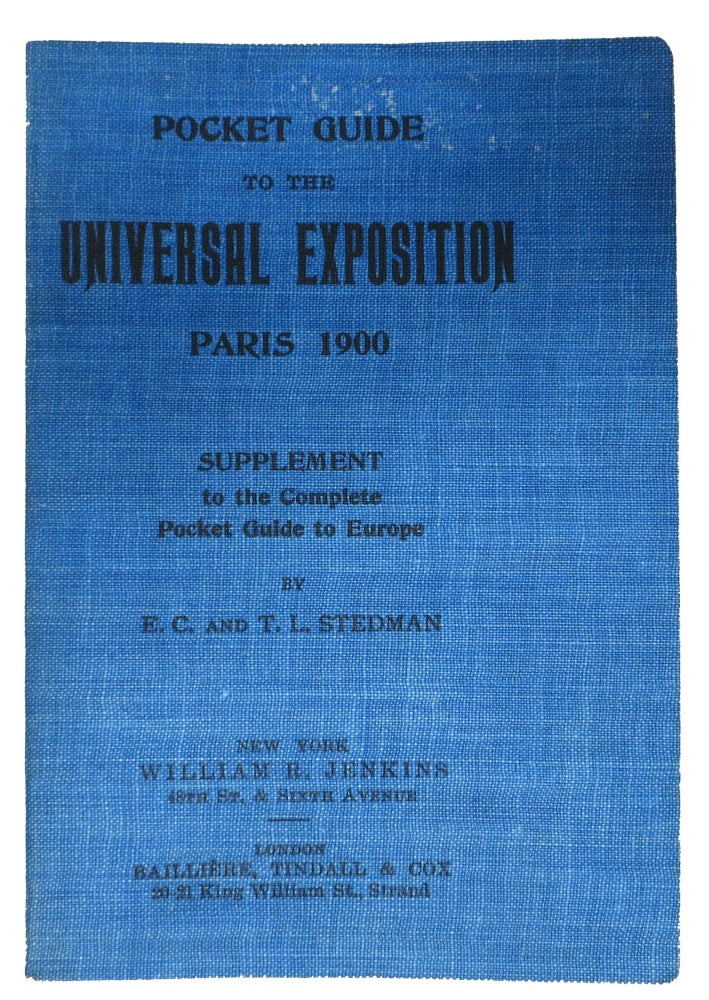 Item #48403 POCKET GUIDE To The UNIVERSAL EXPOSITION Paris 1900.; Supplement to the Complete Pocket Guide to Europe. . . and Stedman, dmund, larence. 1833 - 1908, homas, athrop. 1853 - 1938.