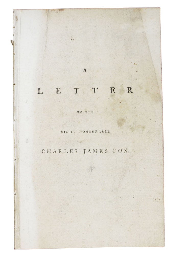 Item #48446 A LETTER To The RIGHT HONOURABLE CHARLES JAMES FOX, One of His Majesty's Principal Secretaries of State. Major John . Fox Scott, Charles James - Recipient, 1747 - 1819, 1749 - 1806.