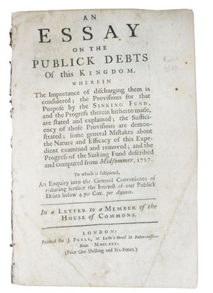 Item #48468 An ESSAY On The PUBLICK DEBTS Of This KINGDOM.  Wherein the Importance of...