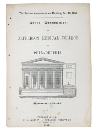 Item #48485 ANNUAL ANNOUNCEMENT Of JEFFERSON MEDICAL COLLEGE Of PHILADELPHIA. Session of 1851 -...