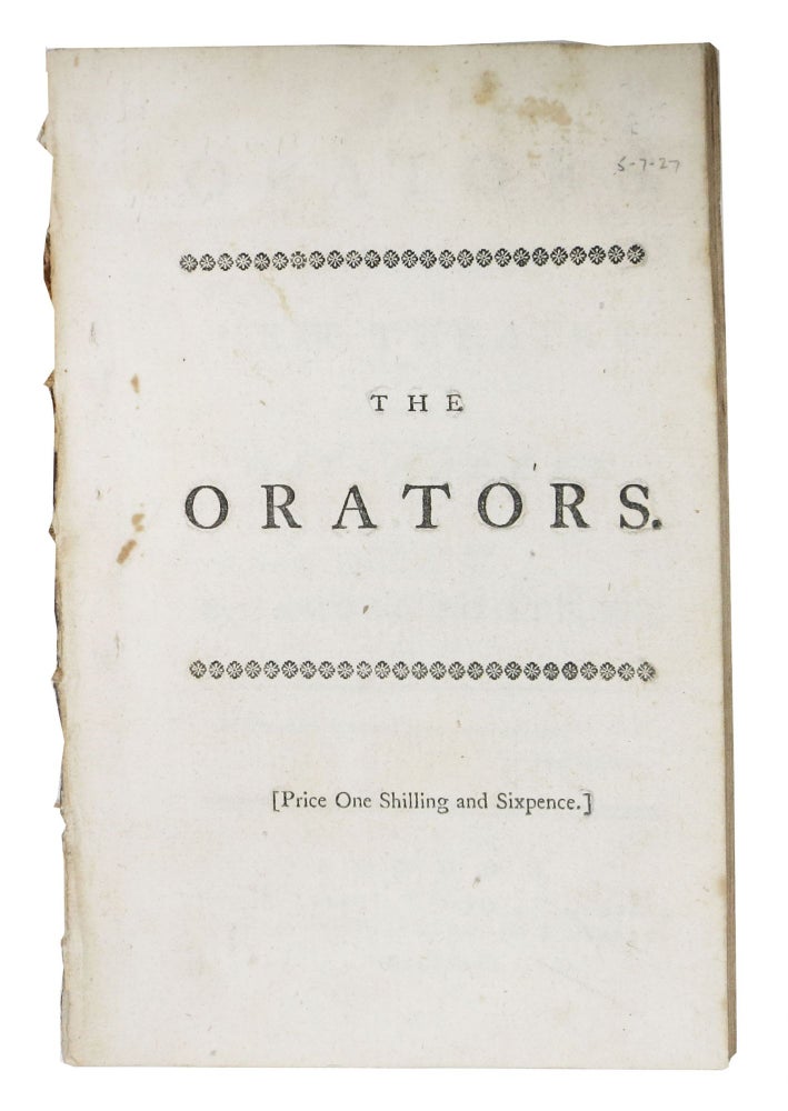 Item #48499 The ORATORS. As It Is Now Performing at the New Theatre in the Hay - Market.; Written by Samuel Foote, Esq. Samuel Foote, 1720 - 1777.