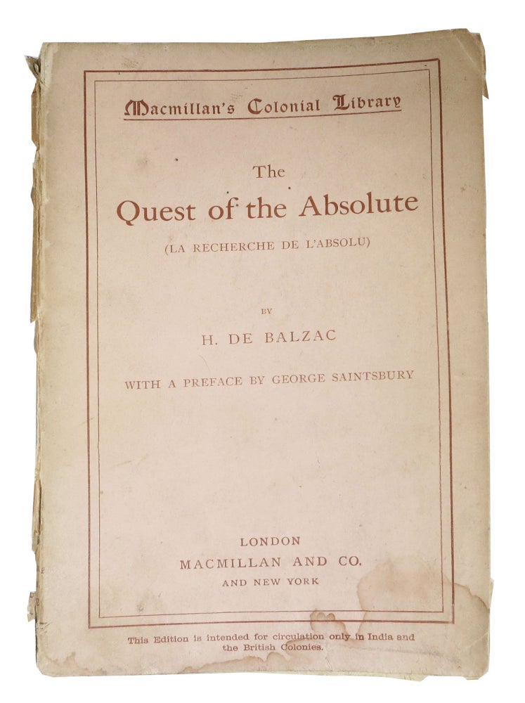Item #48502 The QUEST Of The ABSOLUTE (La Recherche de l'Absolu).; Macmillan's Colonial Library No. 254. H. De . Marriage Balzac, Ellen -, George - Contributor Saintsbury, 1799 - 1850, 1845 - 1933.