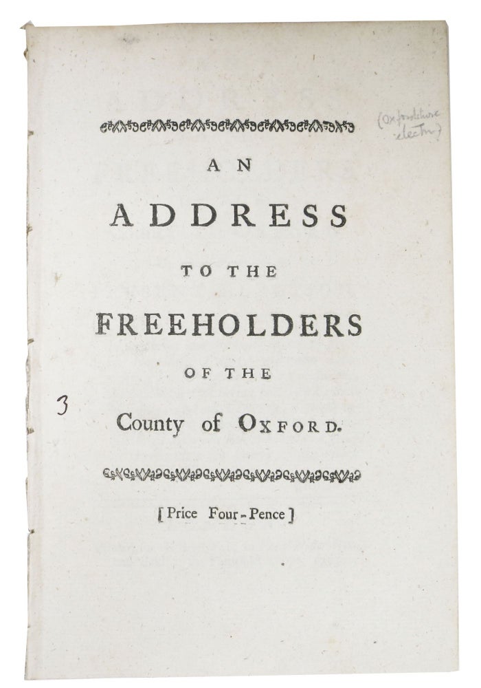 Item #48506 An ADDRESS To The FREEHOLDERS Of The COUNTY Of OXFORD, on the Subject of the Present Election. British History.