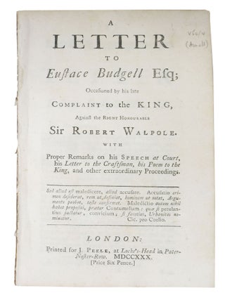 Item #48567 A LETTER To EUSTACE BUDGELL Esq; Occasioned by his late Complaint to the King Against...