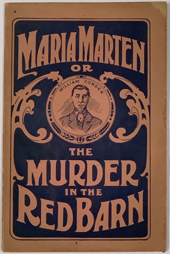 Item #48688 MARIA MARTEN or The Murder in the Red Barn.; Full Account of the Trial, Confession and Execution of William Corder. True Crime, Maria - Victim. Corder Marten, William - Defendant, 1801 - 1827, 1803 - 1828.