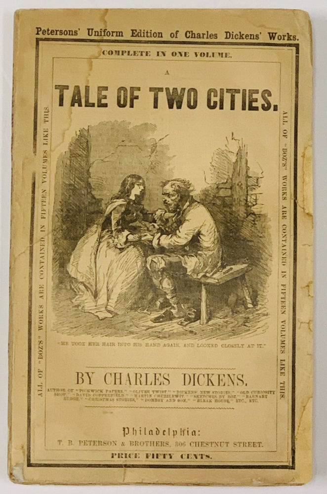 Item #48713 A TALE Of TWO CITIES.; Petersons' Uniform Edition of Charles Dickens' Works. Complete in One Volume. Price Fifty Cents. Charles Dickens, 1812 - 1870.