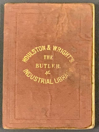 Item #48774 The BUTLER. By an Experienced Servant.; The Wine Department, by J. B. Davis, Wine...