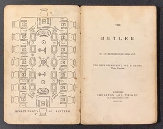 The BUTLER. By an Experienced Servant.; The Wine Department, by J. B. Davis, Wine Cooper. Houlston & Wright's Industrial Library.