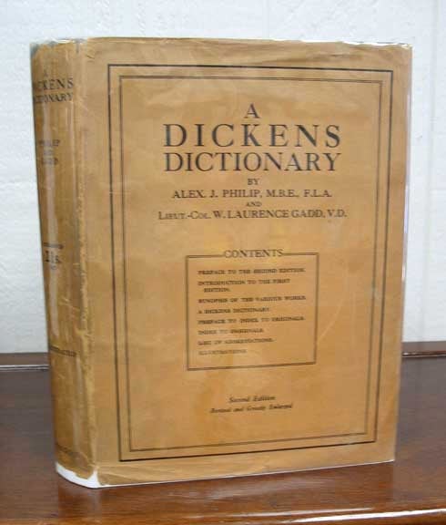 Item #4878.2 A DICKENS DICTIONARY. Charles. 1812 - 1870 Dickens, Alex. J. Philip, Lieut-Col. W. Laurence Gadd.