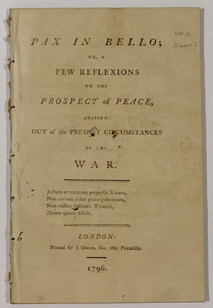 Item #48817 PAX In BELLO; or, A Frew Reflexions on the Prospect of Peace, Arising Out of the Present Circumstances of the War. English History.