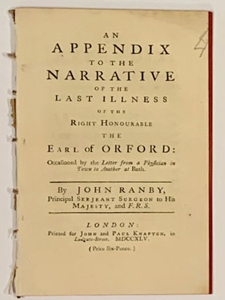 Item #48822 An APPENDIX To The NARRATIVE Of The LAST ILLNESS Of The RIGHT HONOURABLE The EARL Of...