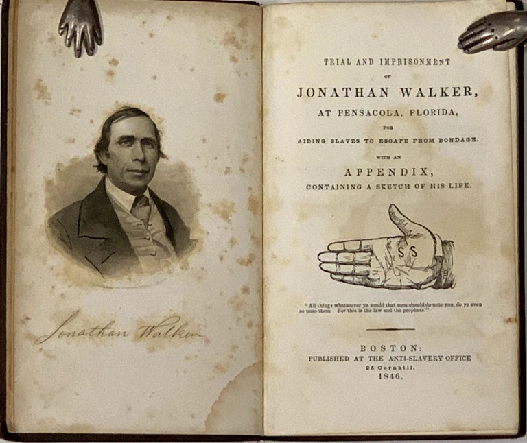 Item #48868 TRIAL And IMPRISONMENT Of JONATHAN WALKER, At Pensacola, Florida, for Aiding Slaves to Escape from Bondage. [Cover title: The Branded Hand].; With an Appendix, Containing a Sketch of His Life. Jonathan Walker, 1790 - 1878.