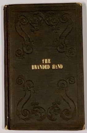 TRIAL And IMPRISONMENT Of JONATHAN WALKER, At Pensacola, Florida, for Aiding Slaves to Escape from Bondage. [Cover title: The Branded Hand].; With an Appendix, Containing a Sketch of His Life.
