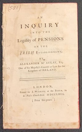 Item #48890 An INQUIRY Into The LEGALITY Of PENSIONS On The IRISH ESTABLISHMENT. Alexander...