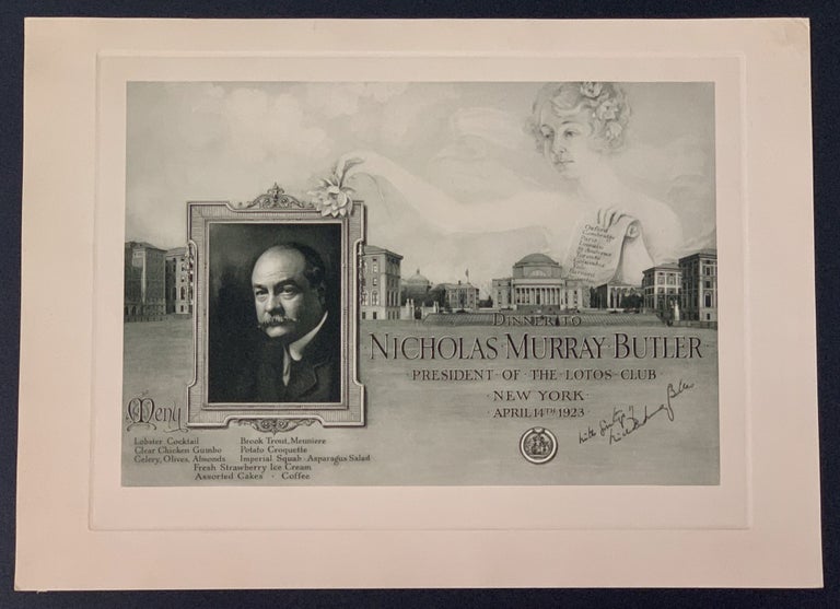 Item #48921 DINNER GIVEN To NICHOLAS MURRAY BUTLER. President of The Lotos Club.; New York April 14th 1923. Souvenir Event Menu, Nicholas Murray - Honoree Butler, 1862 - 1947.