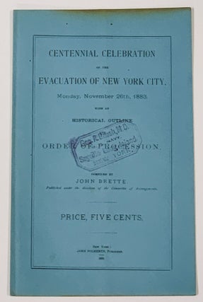 Item #48995 CENTENNIAL CELEBRATION Of The EVACUATION Of NEW YORK CITY, Monday, November 26th,...