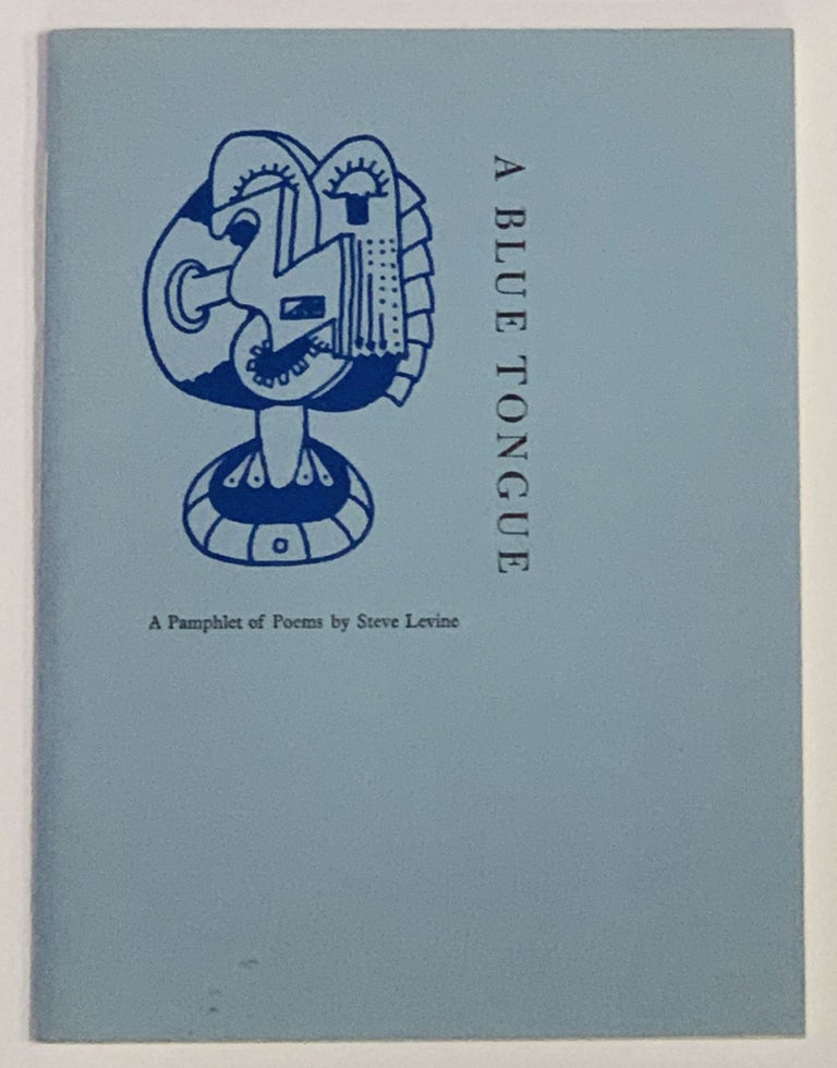 Item #49047 A BLUE TONGUE. Pamphlet of Poems. Steve Levine, b. 1943.