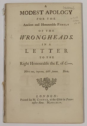 Item #49080 A MODEST APOLOGY For The ANCIENT And HONOURABLE FAMILY Of The WRONGHEADS.; In a...
