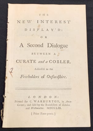 Item #49100 The NEW INTEREST DISPLAY'D: of A Second Dialogue Between a Curate and a Cobler...