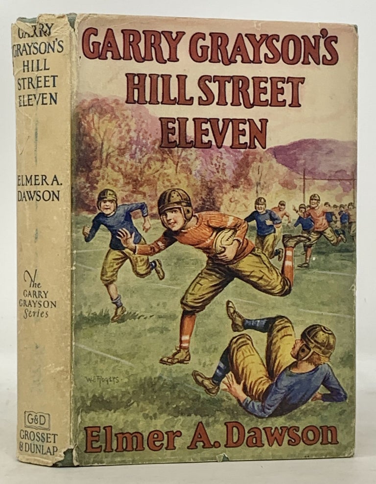 Item #49108 GARRY GRAYSON'S HILL STREET ELEVEN of The Football Boys of Lenox. Garry Greyson Series #1. Elmer A. Dawson.