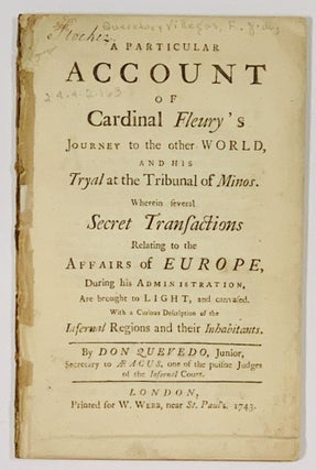 Item #49119 A PARTICULAR ACCOUNT Of CARDINAL FLEURY'S JOURNEY To The Other WORLD, and His Tryal...