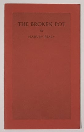 Item #49184 The BROKEN POT. Harvey Bialy