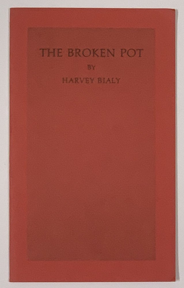 Item #49184 The BROKEN POT. Harvey Bialy.