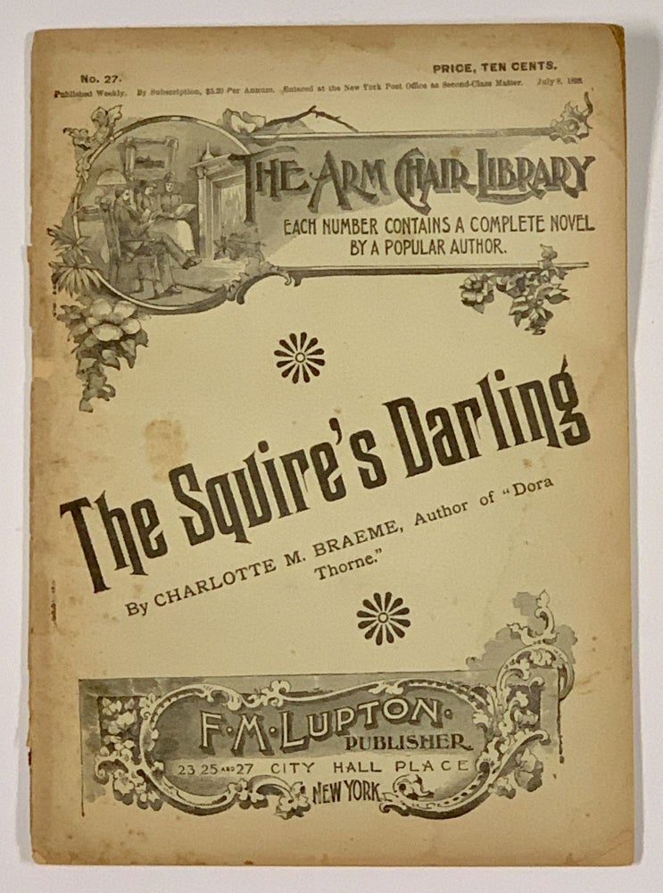 Item #49188 The SQUIRE'S DARLING. The Arm Chair Library. No. 27. July 8, 1893. Charlotte Braeme, onica. 1836 - 1884.