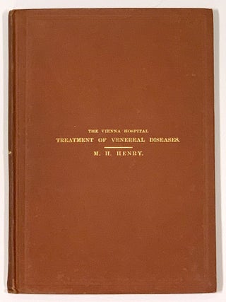 Item #49278 The TREATMENT Of VENEREAL DISEASES: A Monograph on the Method Pursued in The Vienna...
