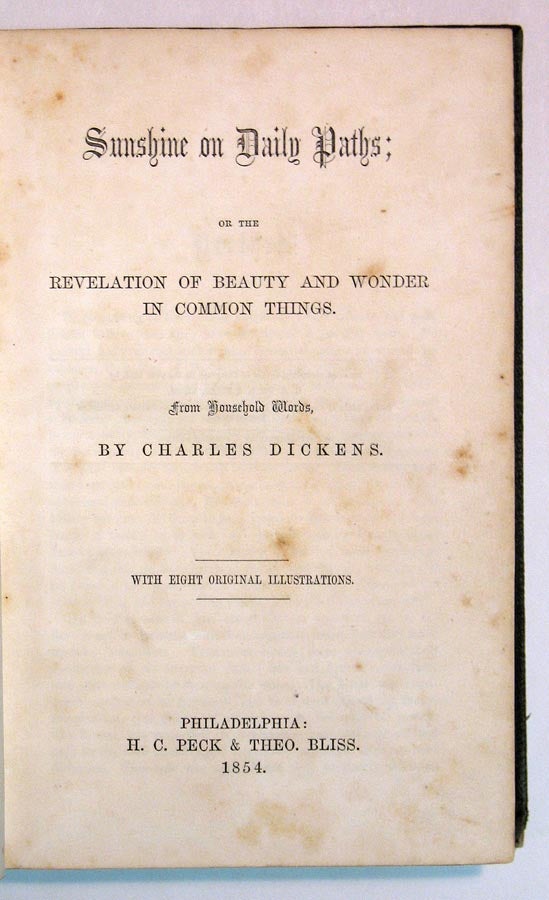Item #4953.2 SUNSHINE ON DAILY PATHS; or the Revelation of Beauty and Wonder in Common Things. From Household Words. With Eight Original Illustrations. Charles Dickens.