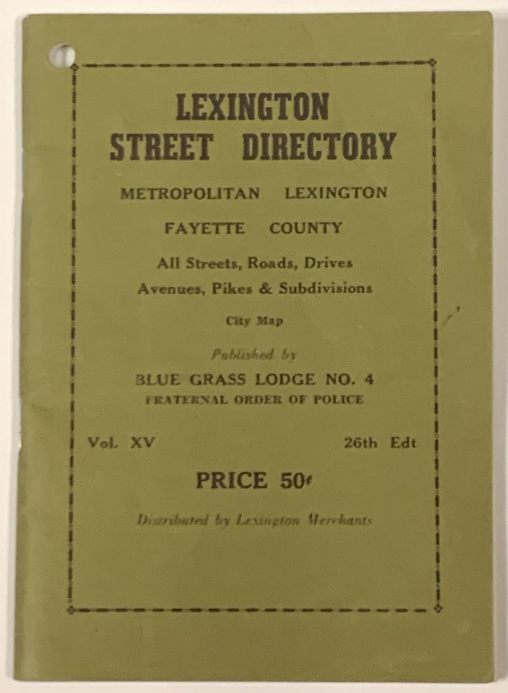 Item #49576 LEXINGTON STREET DIRECTORY.; Metropolitan Lexington Fayette County All Streets, Roads, Drives, Avenues, Pikes & Subdivisions. Vol. XV. Kentucky Local History, O. S. - McCaw.