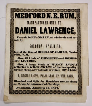 MEDFORD N. E. RUM, Manufactured Only by DANIEL LAWRENCE, For Sale in Franklin, at wholesale and. Mid-19th C. Advertising Broadside, Lawrence.