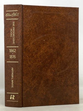 Item #49813 ELLEN G. WHITE. The PROGRESSIVE YEARS. 1862 - 1876. Volume 2. Arthur L. White...