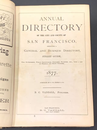ANNUAL DIRECTORY Of The CITY And COUNTY Of SAN FRANCISCO For 1877.; Compiled by D. M. Bishop & Co.