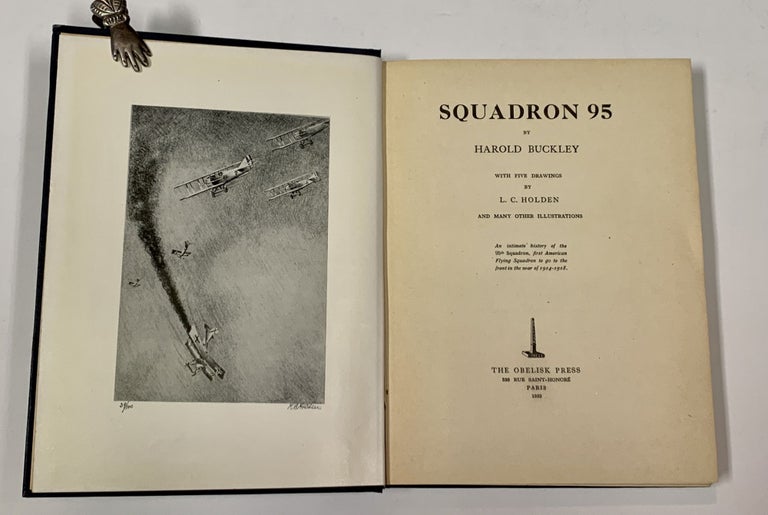 Item #49927 SQUADRON 95.; With Five Drawings by L. C. Holden and Many Other Illustrations. Foreword by Captain Ernst Udet, leading German ace at the end of the war. Harold. Udet Buckley, Captain Ernst - Contributor.
