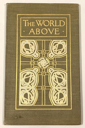Item #49943 The WORLD ABOVE. A Duologue. Martha Foote Crow