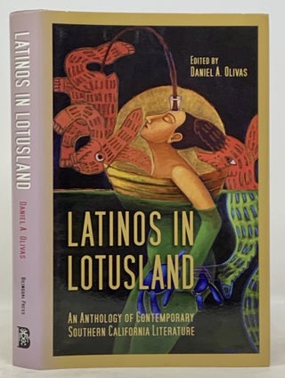 Item #49972 LATINOS In LOTUSLAND. An Anthology of Contemporary Southern California Literature....