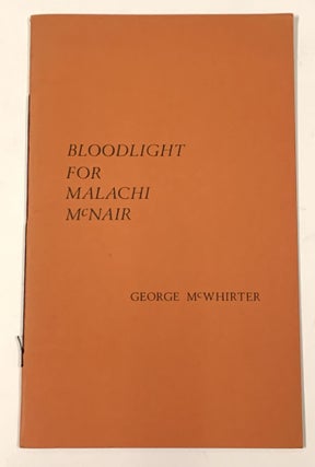 Item #50007 BLOODLIGHT For MALACHI McNAIR. George . Hoffer McWhirter, Bill - Presented to, b. 1939
