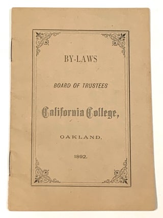 Item #50009 BY - LAWS Board of Trustees California College, Oakland. 1892. Oakland California...