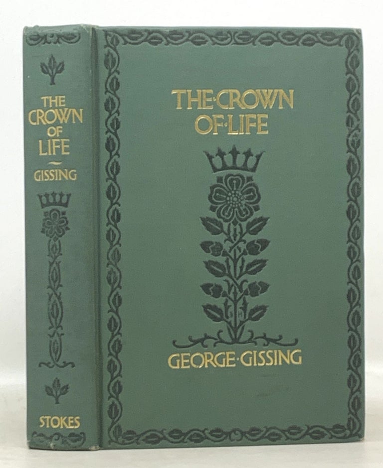 Item #50181 The CROWN Of LIFE. George Gissing, 1857 - 1903.