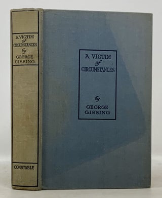 Item #50194 A VICTIM Of CIRCUMSTANCES And Other Stories. George Gissing, 1857 - 1903
