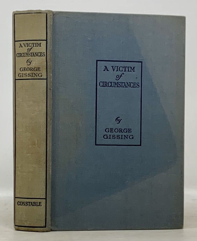 Item #50194 A VICTIM Of CIRCUMSTANCES And Other Stories. George Gissing, 1857 - 1903.